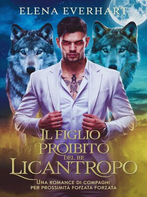 cover image of Il Figlio Proibito del Re Licantropo